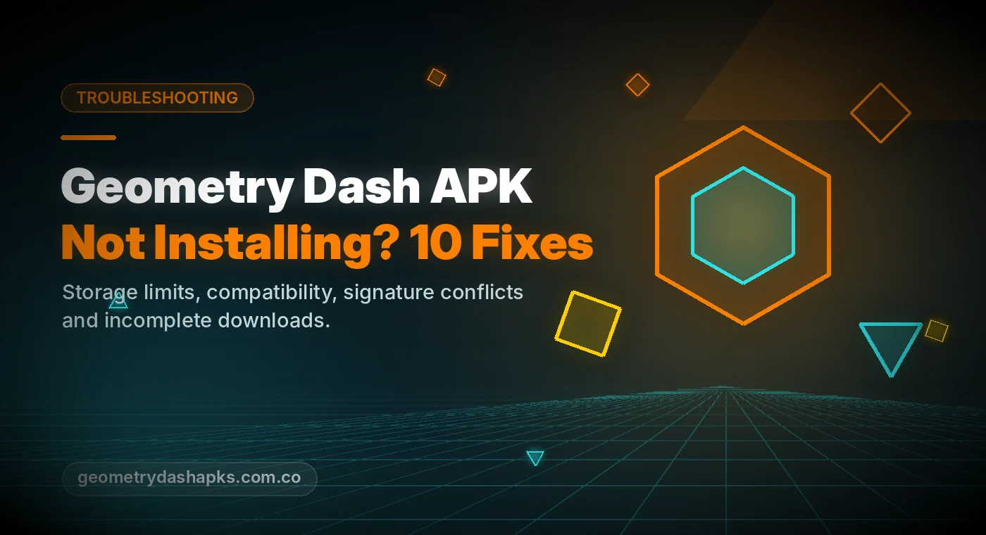 Geometry Dash APK not installing fixes for Android